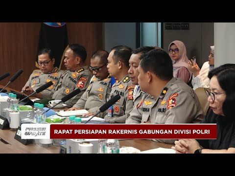 PRESISI UPDATE : RAPAT PERSIAPAN RAKERNIS GABUNGAN DIVISI POLRI 08/03/2024 10.00
