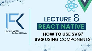 #8- How to use Svg in React Native | Svgs using Components