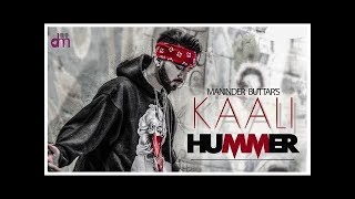kaali hummer - MANINDER BUTTAR &amp; DEEP JANDHU |  Latest Punjabi Song 2018