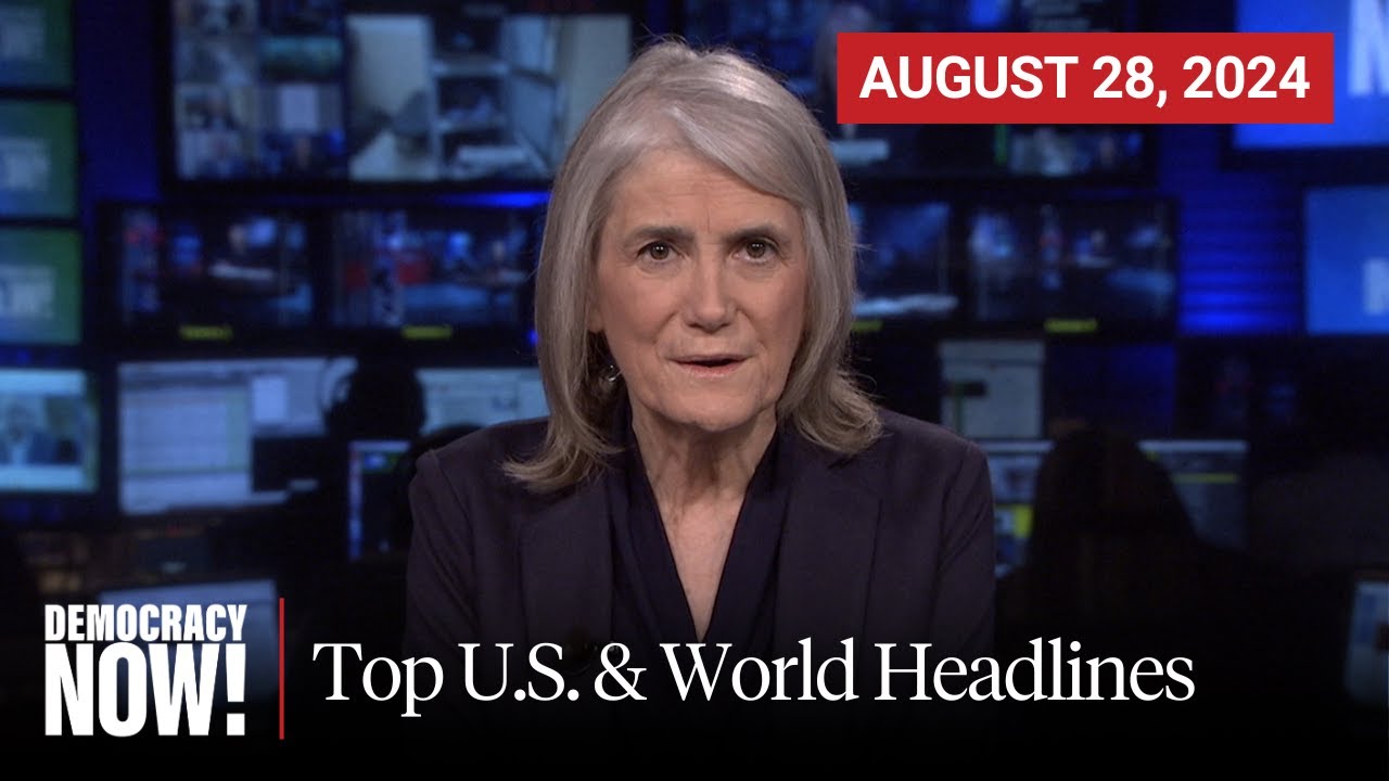 Top U.S. & World Headlines — August 28, 2024