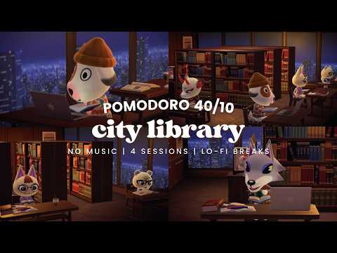 ⏱ Pomodoro 40/10 📚 City Library 🎧 No Music During Session | Lo-fi Break | Study Ambience