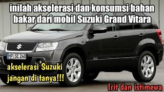 Akselerasi dan Konsumsi BBM Suzuki Grand Vitara 2 0