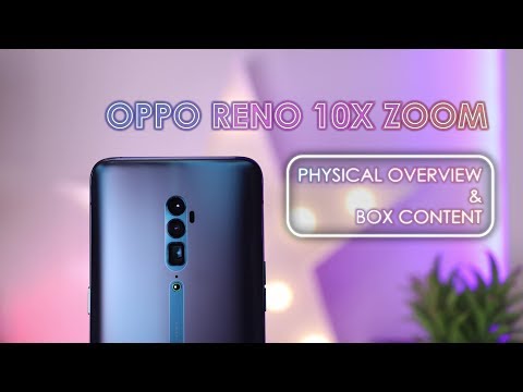 OPPO RENO 10X ZOOM Physical Overview & Box Content
