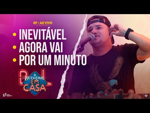 #03 - INEVITÁVEL - AGORA VAI - POR UM MINUTO | BETO LIMA EM CASA | AO VIVO