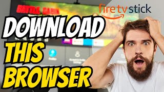 Download THIS Browser to Your FIRESTICK