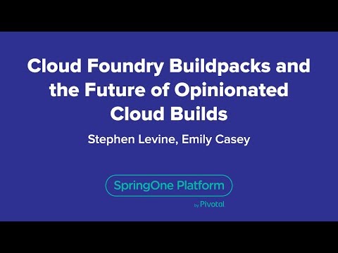 Cloud Foundry Buildpacks and the Future of Opinionated Cloud Builds