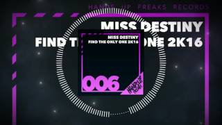 Hands Up Freaks 006 - Miss Destiny - Find the only one 2k16 (Clubbticket Remix)
