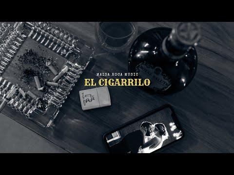EL CIGARRILLO - MAISA ROCA MUSIC