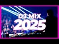 DJ MIX 2025 Remixes Mashups Of Popular Songs 2025 DJ Remix Club Music Disco DJ Mix 2024