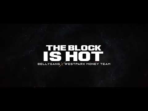 THE BLOCK IS HOT BellyGang x WPMT - THE BLOCK IS HOT