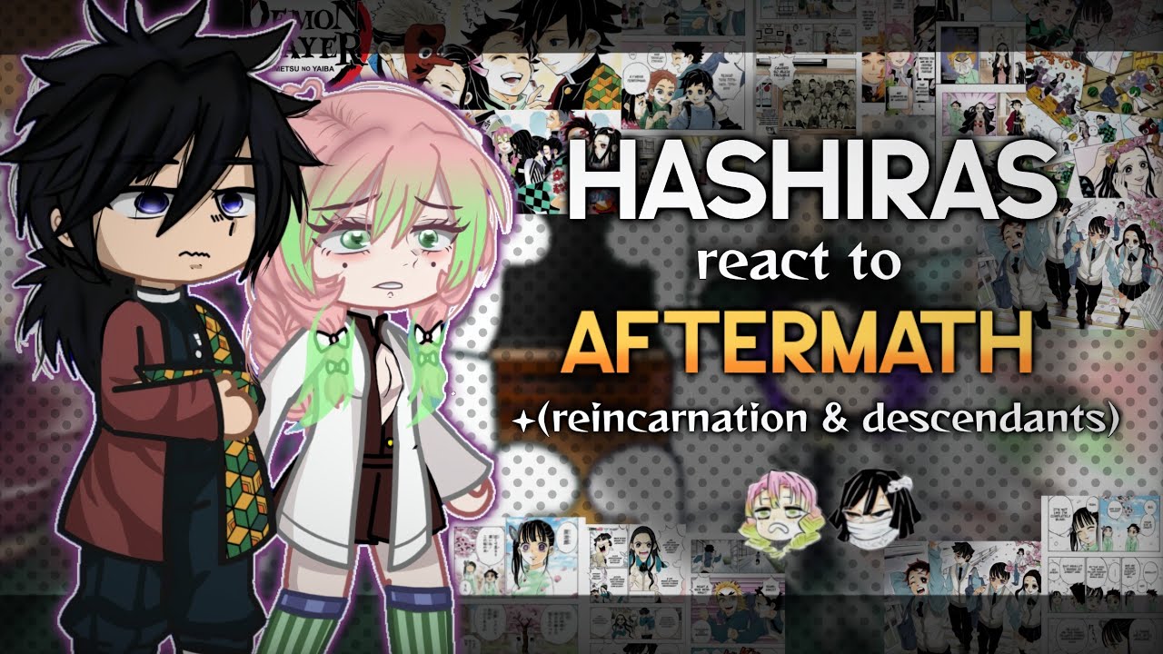 Hashiras react to Aftermath +{Reincarnation & Descendants} ||KNY|| 