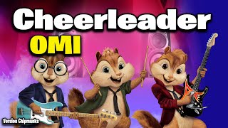 Cheerleader - OMI (Version Chipmunks - Lyrics/Letra)