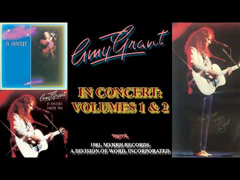 Amy Grant - In Concert, Volumes 1 & 2 [FM Radio Quality]