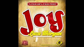 LAZA MORGAN - &quot;JOY&quot; - PRODUCED BY PLATINUM CAMP &amp; JP MUSIC (OFFICIAL VIDEO - HD AUDIO)