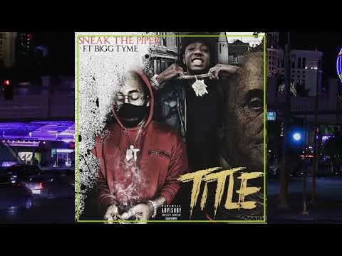 :SneakThePiper x BiggTyme- "Title"