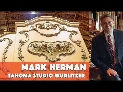 Mark Herman Plays the Tahoma Studio Wurlitzer