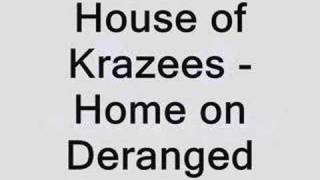House of Krazees - Home on Deranged