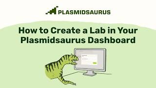 Creating a Lab in Plasmidsaurus: Step-by-Step Setup Guide