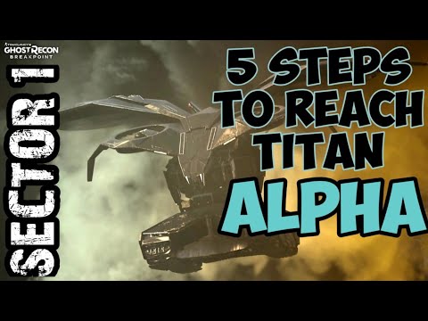 Ghost Recon Breakpoint - How to Reach TITAN ALPHA (Sector 1) | RAID TIPS
