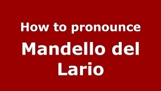 How to pronounce Mandello Del Lario