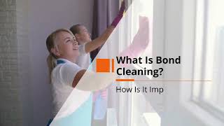 What Is Bond Cleaning? How Is It Important?