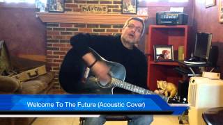 Welcome To The Future - Brad Paisley (Acoustic Cover)