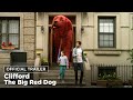 Clifford The Big Red Dog Official Trailer Paramount Pictures Australia