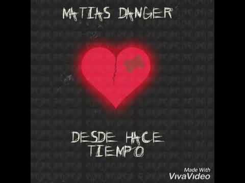Matías Danger - Desde hace Tiempo (PROD.FABRY ELE MUSIC)