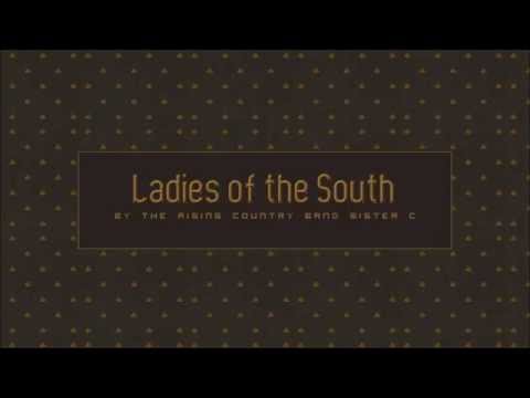 Ladies of the South - Sister C [LYRICS]