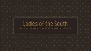Ladies of the South - Sister C [LYRICS]