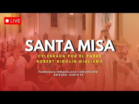 Misa de hoy - Domingo 28 de Diciembre - Celebrada por el Padre Robert Bigolin Giuliano - Arteaga.
