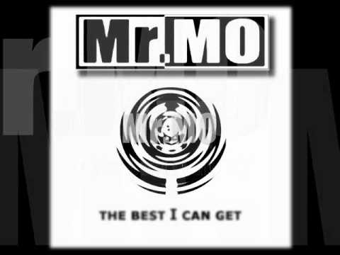 Mr.MO - the best I can get