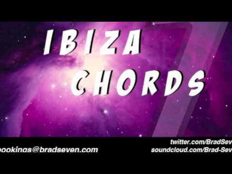 Brad Seven - Ibiza Chords (Original Mix) ♫♥ MIAMI IBIZA HOUSE 2012♫♥