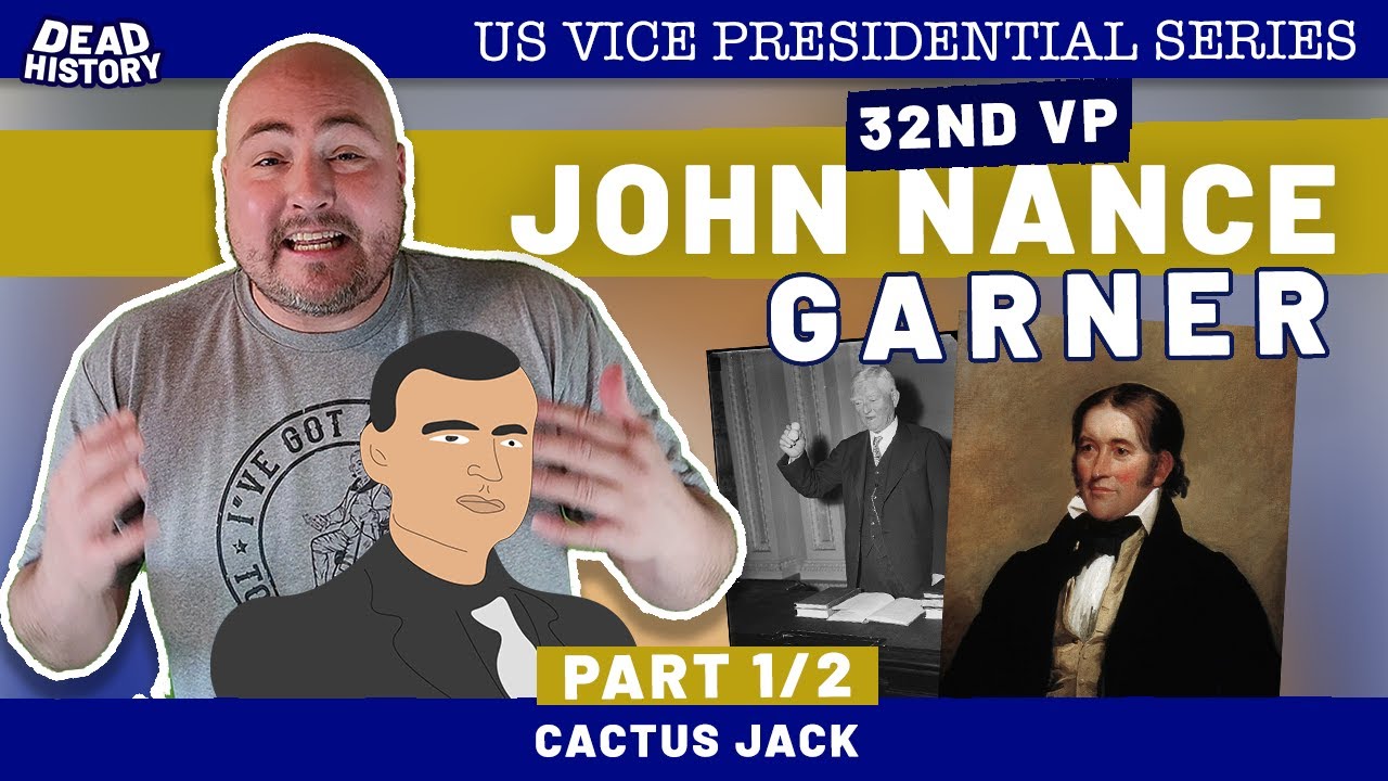 John Nance Garner (Part 1)- Cactus Jack