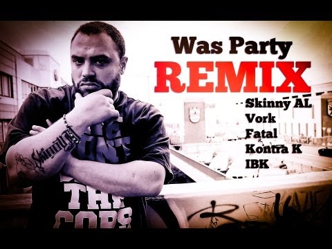 Kontra K, Skinny AL, Fatal & IBK feat. Vork - Was Party (Remake 2013) (prod. by dESERTBeatz)