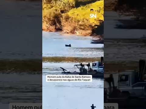 Homem pula da Balsa de Santa Bárbara e desaparece nas águas do Rio Taquari