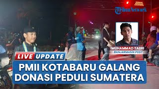 Turun ke Jalan Bantu Korban Banjir Aceh, Sumbar hingga Sumut: PMII Kotabaru Gelar Aksi Galang Donasi