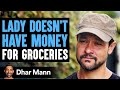 Lady Can T Afford Groceries A Stranger Changes Her Life Forever Dhar Mann