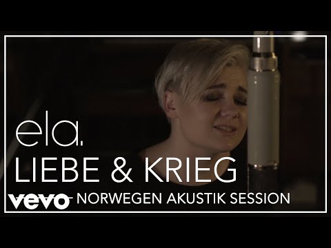 ela. - Liebe & Krieg (Norwegen Akustik Session)