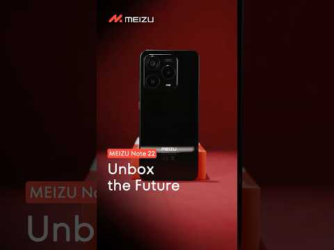 Unbox the Future with MEIZU Note 22