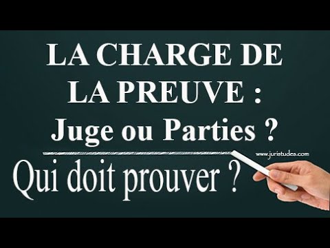 LA CHARGE DE LA PREUVE EN DROIT