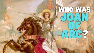 Who Was Joan of Arc? | Learn all about the young heroine of the Hundred Years' War