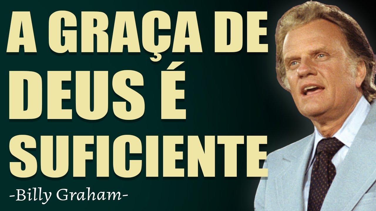 A Graça de Deus É Suficiente - Sermão Billy Graham 2025