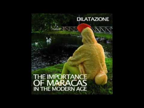 Dilatazione - BETTINO KRAUTI (The Importance of Maracas in the Modern Age, 2010)