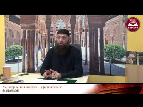 Nazivanje selama išaretom ili riječima "selam" - dr. Zijad Ljakić