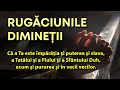 RUGACIUNILE DE DIMINEATA Scrise Si Citite Rugaciunea De Dimineata Care Iti Da Putere La Trezire