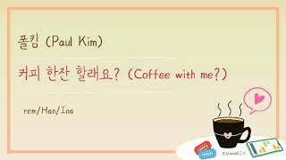 Download lagu Paul Kim (폴킴) - Coffee with Me (커피한잔할래요) lyrics Indo sub mp3
