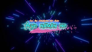 Download lagu Lagu acara terbaru_2025_Aye naman ne_Voc An waqaipre_Mix Abaz mp3