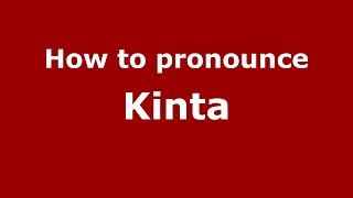 How to pronounce Kinta
