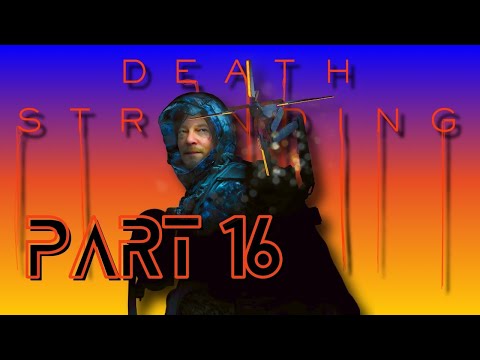 DEATH STRANDING PS5 WALKTHROUGH PART 16